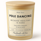 pole dancer candle, pole dance gift, scented candles for dancers, dancer gift candle, scented soy wax candle, studio ambiance candle, performance candle, luxury candle gift set, eco friendly candle, clean burning candle, beeswax candle